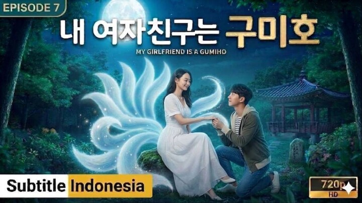 My Girlfriend is a Gumiho Episode 7 Subtitle Indonesia 720p