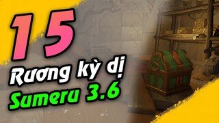 15 Rương kỳ dị Sumeru 3.6 | Có tên từng món, rút kinh nghiệm từ video trước | Genshin Impact 3.6