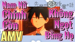 [Senpai Đáng Ghét Của Tôi, AMV] Nam Nữ Chính Còn Không Ngọt Bằng Họ