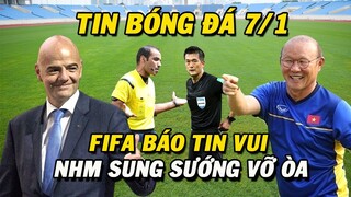 FIFA Báo Tin Vui Cho Thầy Park Và ĐT Việt Nam Ở VL World Cup… NHM Sung Sướng Vỡ Òa