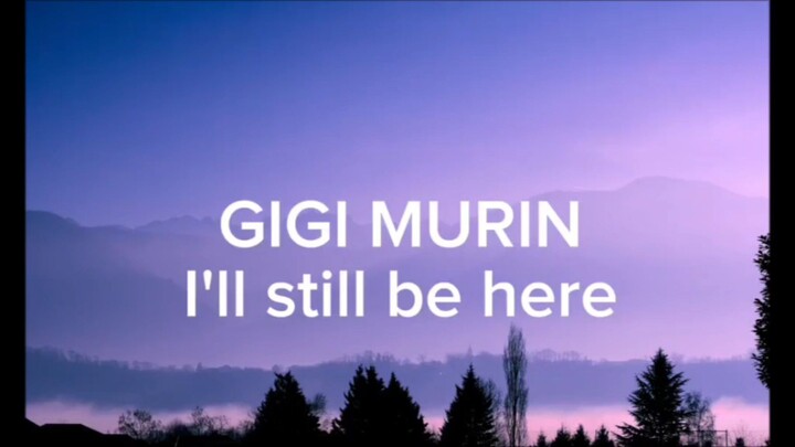 Gigi Murin - I'll Still be Here (Lyric video)