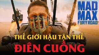 MAD MAX: TOÀN CẢNH THẾ GIỚI QUÁI GỞ