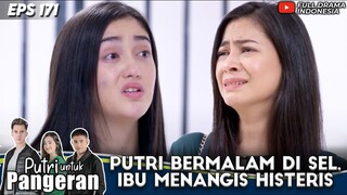 RANTY MARIA BERMALAM DI SEL, IBU MENANGIS HISTERIS - PUTRI UNTUK PANGERAN