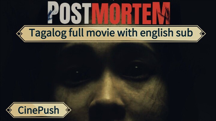 POSTMORTEM (Tagalog full movie with english sub) 1080p