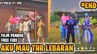 FILM PENDEK FREE FIRE!! AKU MAU THR LEBARAN!! FREE FIRE RAMADHAN 5!! PART 10 (END)!!