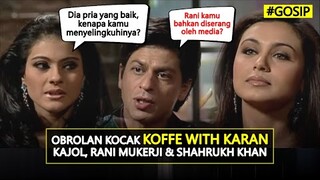 KLARIFIKASI LANGSUNG KAJOL DAN KENAPA TOLAK KABHI ALVIDA NAA KEHNA | Koffe With Karan S2.E1