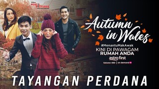 TAYANGAN PERDANA - AUTUMN IN WALES