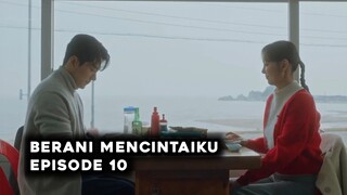 Berani Mencintaiku Episode 10 Subtitle Indonesia