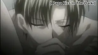 [BL] Papa Kiss In The Dark : ก็ทำกับคุณพ่ออยู่น่ะสิ..