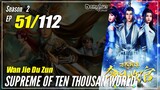 【Wan Jie Du Zun】 S2 EP 51 (101) "Jangkrik Belalang Sembah" Supreme Of Ten Thousand World | Sub Indo