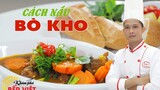 Cách nấu Bò kho bánh mì -  Nấu cùng đầu bếp CHIẾC THÌA VÀNG | How to make Vietnamese Beef Stew