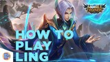 How To Play Ling - Mobile Legends