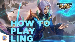 How To Play Ling - Mobile Legends