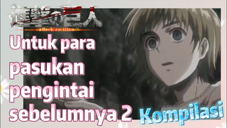 [Attack on Titan] Kompilasi | Untuk para pasukan pengintai sebelumnya 2