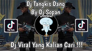DJ TANGKIS DANG BY DJ SOPAN SOUND OTAN🐒 VIRAL TIK TOK TERBARU 2022 YANG KALIAN CARI !