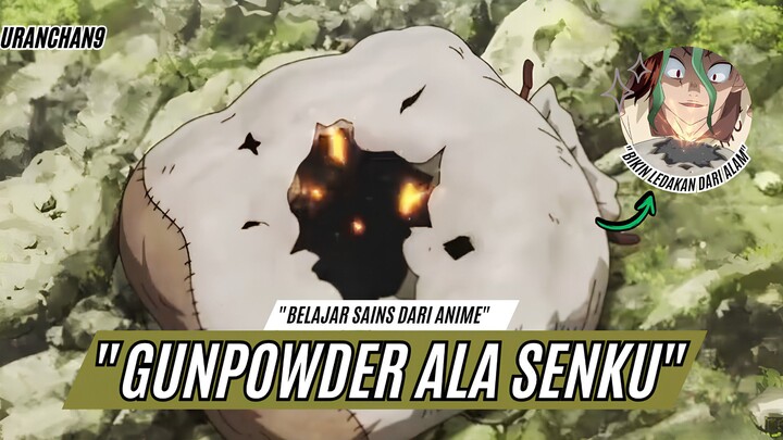 "SAINS = LEDAKAN! 💣 | Resep Rahasia Senku Bikin Bubuk Mesiu Dari Nol ~