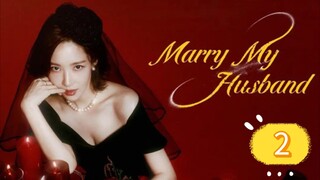 MARRY MY HUSBAND EP2