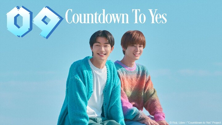Episode 9 | Countdown to Yes | Eng sub