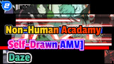[Non-Human Acadamy(Fake)All Character Self-Drawn AMV] Daze_2