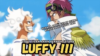 Coby Tidak Akan Bisa Setara Luffy !!!