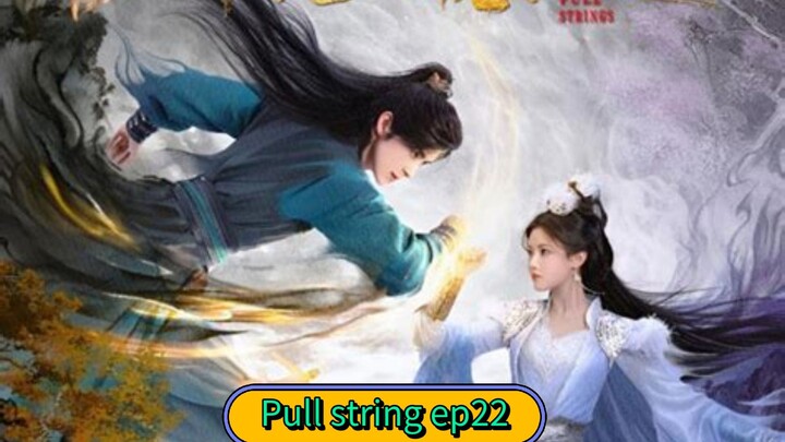 Pull string 2026 ep22 engsub [cdrama]