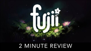 Fujii - 2 Minute Review