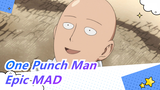 [One Punch Man/Epic/MAD] I Will Not Lose, I Will Guard The Ground!