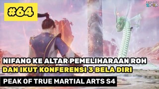 Nifang Ke Altar Pemeliharaan Roh Dan Ikut Konfrensi  - Donghua Peak Of True Martial Arts Part 64 S4