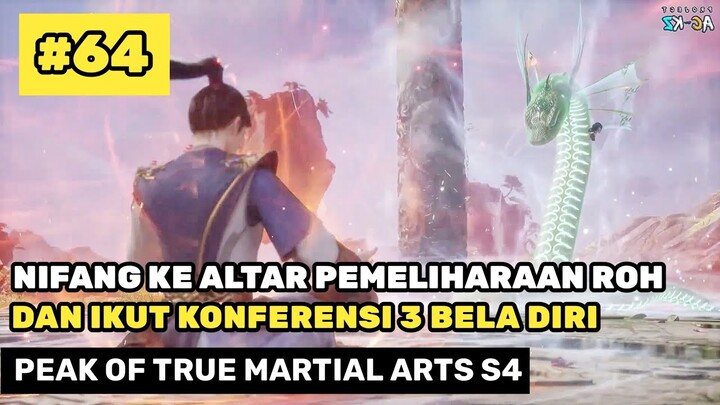 Nifang Ke Altar Pemeliharaan Roh Dan Ikut Konfrensi  - Donghua Peak Of True Martial Arts Part 64 S4