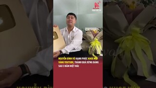 Nguyễn Đình Vũ hạnh phúc khoe nút vàng Youtube, thành quả xứng đáng sau 3 năm miệt mài