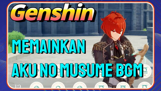 [Genshin Impact Memainkan] "Aku No Musume" BGM
