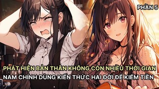 Phát Hiện Không Còn Nhiều Thời Gian Nam Chính Dùng Hết Kiến Thức Hai Đời Giúp Gia Đình Kiếm Tiền P5