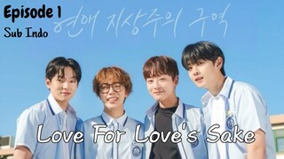 [SUB INDO] Love For Love's Sake Episide 1 Full