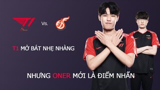 T1 RA QUÂN NHẸ NHÀNG NHƯNG ONER MỚI LÀ ĐIỂM NHẤN -  LCK MÙA XUÂN 2022 | BLV HOÀNG SAMA