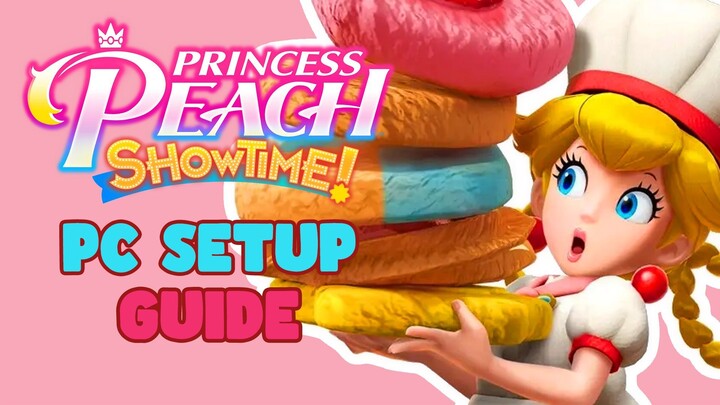 Princess Peach Showtime! Ryujinx PC Setup | Installation Guide