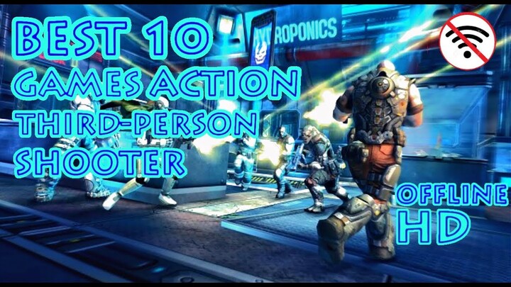 BEST 10 GAMES Action Third-Person Shooter For Android