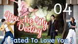 You Are My Destiny Ep 4 Tagalog Dubbed HD