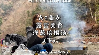 What to Eat Camping – Big G’s Bacon and Onion Soup (Part 2)