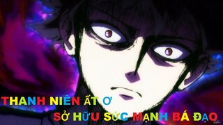 Thanh niên ất ơ sở hữu sức mạnh bá đạo | Tóm tắt anime | MOE ANIME