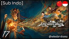 [Sub Indo] The Dreamwalker – Eps. 17 (2025)