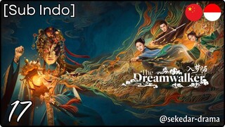 [Sub Indo] The Dreamwalker – Eps. 17 (2025)