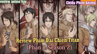 Review Phim Đại Chiến Titan (Phần 2/Season 2) || Oằn Tà Là Voằn Review