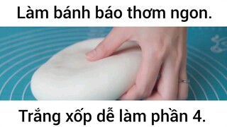 Làm bánh bao thơm ngon trắng xốp dễ làm phần 4