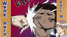 Weak Hero - Part 15