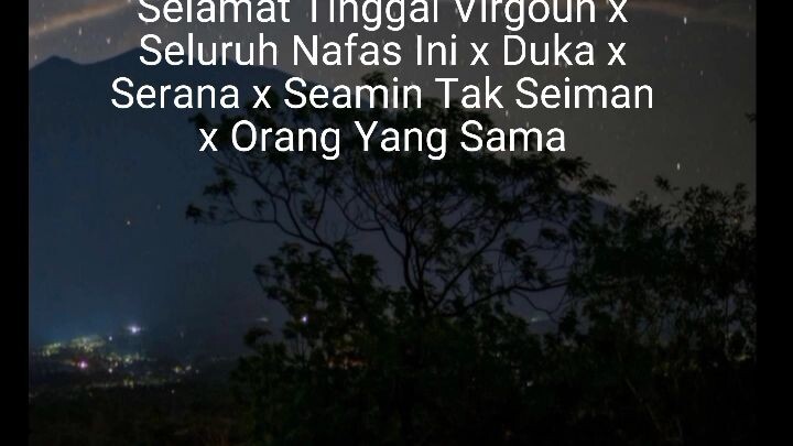 selamat tinggal Virgoun X Seluruh nafas ini X Duka X Serana X Seamin tak seiman X orang yang sama