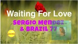 Waiting For Love - Sergio Mendes & Brazil 77