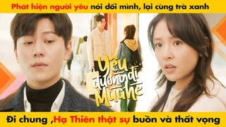 PHÁT HIỆN NGƯỜI YÊU NÓI DỐI LẠI CÙNG TRÀ XANH ĐI CÙNG, HẠ THIÊN THẬT SỰ BUỒN .. || HẠ THIÊN KHI YÊU