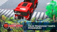 Turning Mecard Bbasha RTV : Truk Pemadam Tanpa Pengemudi (Episode 11)