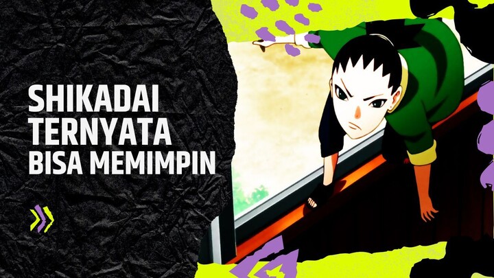 SHIKADAI TERNYATA BISA MEMIMPIN