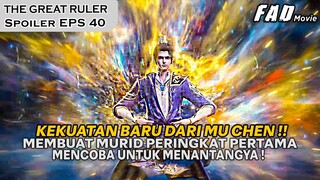 HADIRNYA MURID PERINGKAT PERTAMA UNTUK MENANTANG MU CHEN !!  - SPOILER THE GREAT RULER PART 40